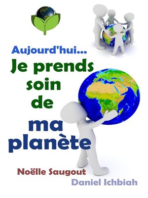 cover image of Aujourd'hui... Je prends soin de ma planète